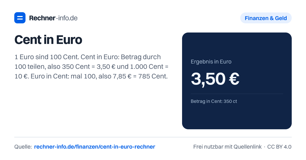 Cent in Euro: 1 Euro sind 100 Cent. Cent in Euro: Betrag durch 100 teilen, also 350 Cent = 3,50 € und 1.000 Cent = 10 €. Euro in Cent: mal 100, also 7,85 € = 785 Cent.